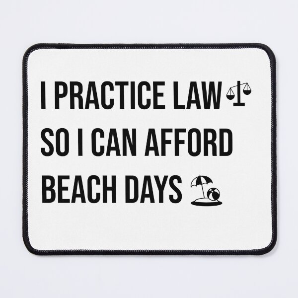 Item preview, I Practice Law So I Can Afford Beach Days Funny Lawyer Quote Attorney Lifestyle Humor designed and sold by Creations by lyne.