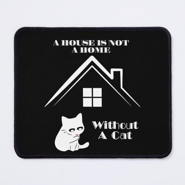 Item preview, A House Is Not A Home Without A Cat. designed and sold by Dinasshop.