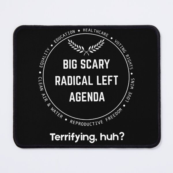 Item preview, Big Scary Radical Left Agenda designed and sold by To101ARt.