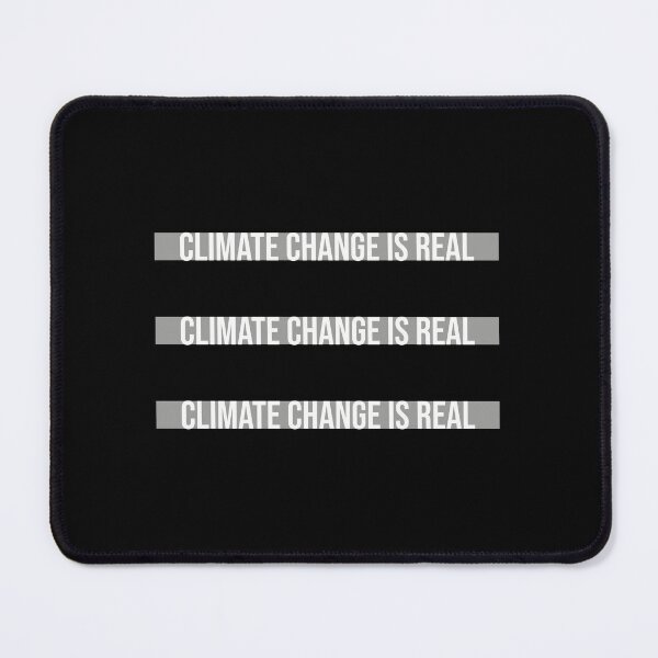 Item preview, El cambio climático es real. Afirmación contundente. Cita científica. designed and sold by shirt-o-mat.