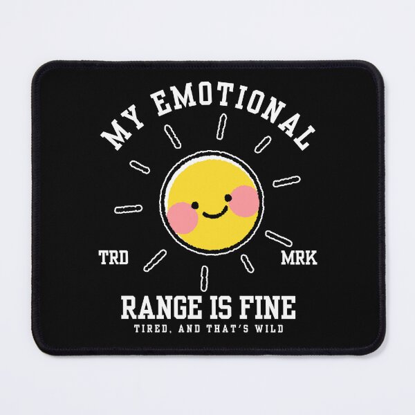 Item preview, My emotional range is fine designed and sold by Peerless-Prime.