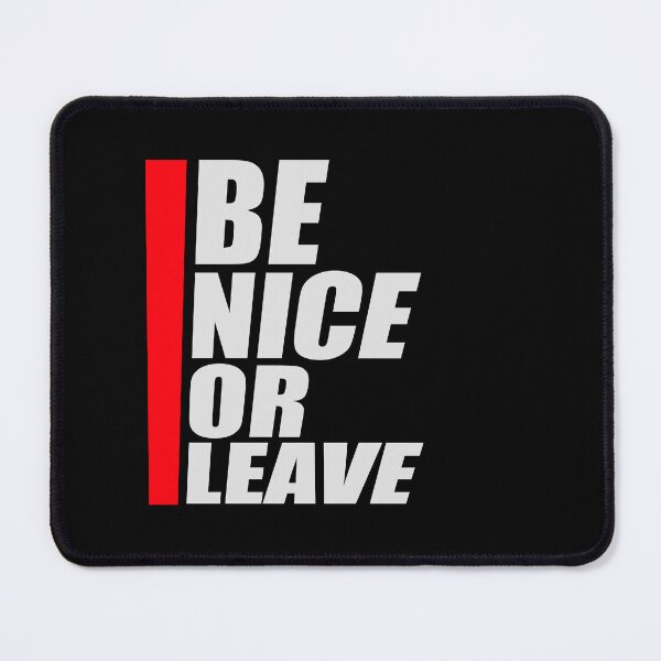 Item preview, Be Nice Or Leave Funny Bold Statement Attitude Quote designed and sold by shirt-o-mat.