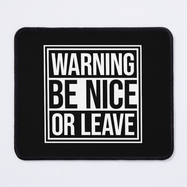 Item preview, Be Nice Or Leave Funny Bold Statement Attitude Quote designed and sold by shirt-o-mat.