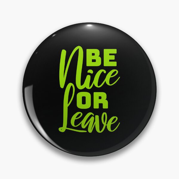 Item preview, Be Nice Or Leave Funny Bold Statement Attitude Quote designed and sold by shirt-o-mat.