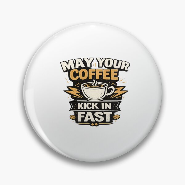 Item preview, Funny Coffee Lover Quote May Your Coffee Kick In Fast T-Shirt Design designed and sold by Artbysarmina.