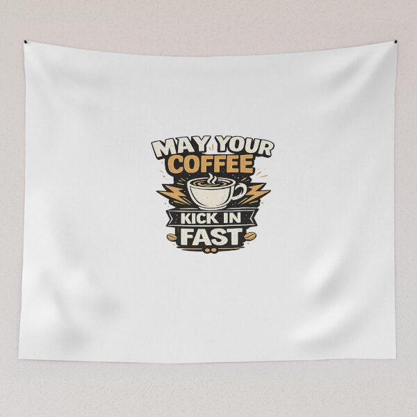 Item preview, Funny Coffee Lover Quote May Your Coffee Kick In Fast T-Shirt Design designed and sold by Artbysarmina.