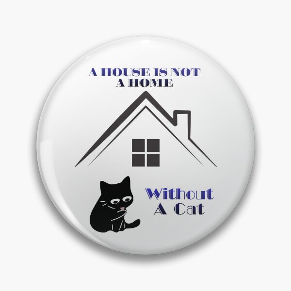 Item preview, A House Is Not A Home Without A Cat. designed and sold by Dinasshop.