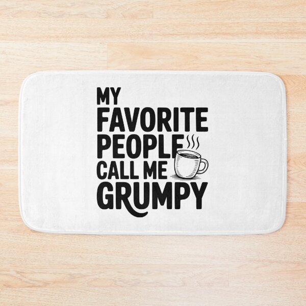 Item preview, My Favorite People Call Me Grumpy designed and sold by Frank Ring.