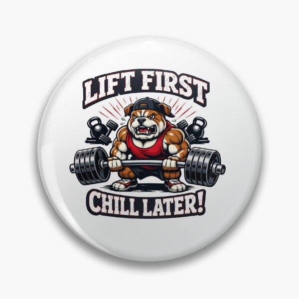 Item preview, Lift First Chill Later Bodybuilding Bulldog Gym designed and sold by Owcomm.
