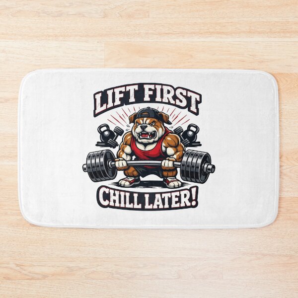 Item preview, Lift First Chill Later Bodybuilding Bulldog Gym designed and sold by Owcomm.