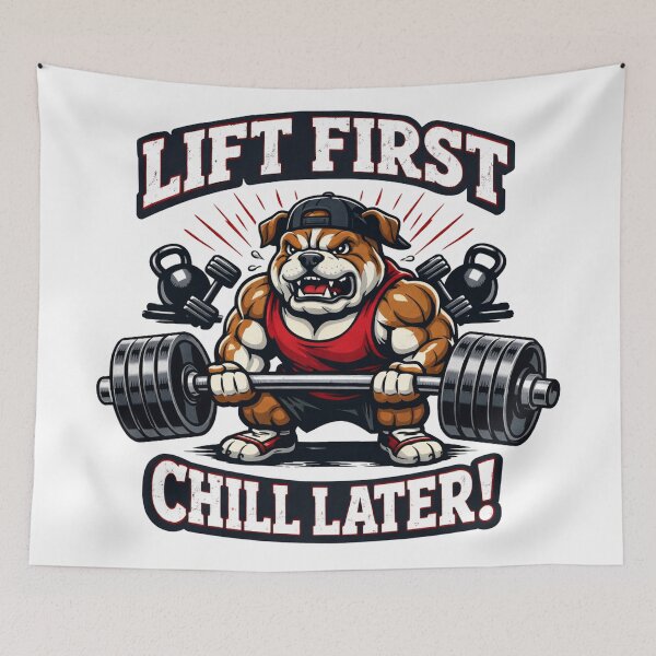 Item preview, Lift First Chill Later Bodybuilding Bulldog Gym designed and sold by Owcomm.