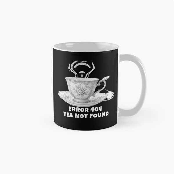 Item preview, Error 404 Tea Not Found Funny Design designed and sold by ByAnad.