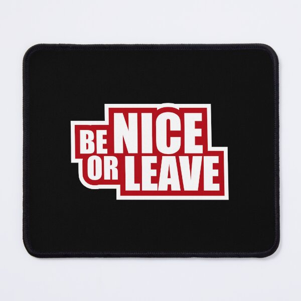 Item preview, Be Nice Or Leave Funny Bold Statement Attitude Quote designed and sold by shirt-o-mat.