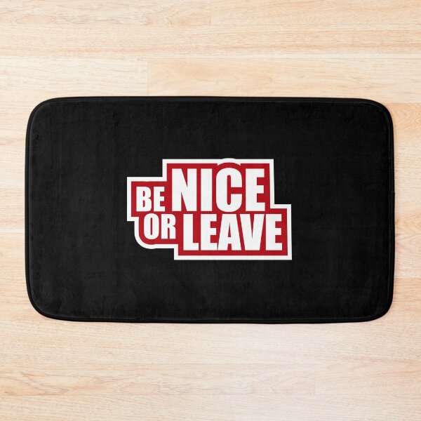 Item preview, Be Nice Or Leave Funny Bold Statement Attitude Quote designed and sold by shirt-o-mat.