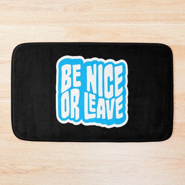 Item preview, Be Nice Or Leave Funny Bold Statement Attitude Quote designed and sold by shirt-o-mat.