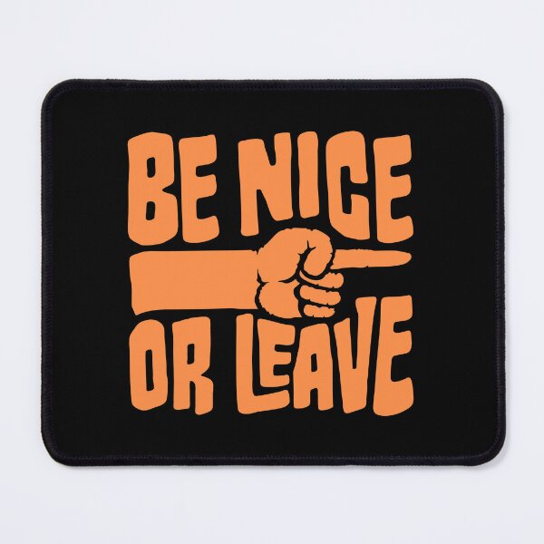 Item preview, Be Nice Or Leave Funny Bold Statement Attitude Quote designed and sold by shirt-o-mat.