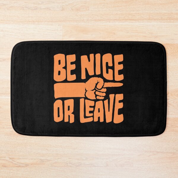 Item preview, Be Nice Or Leave Funny Bold Statement Attitude Quote designed and sold by shirt-o-mat.