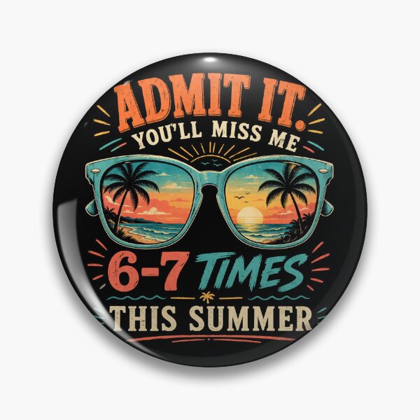 Item preview, Admit It You'll Miss Me 6-7 Times This Summer Funny Last Day designed and sold by Kladhadredo.