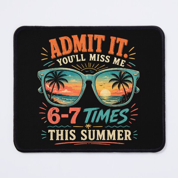Item preview, Admit It You'll Miss Me 6-7 Times This Summer Funny Last Day designed and sold by Kladhadredo.