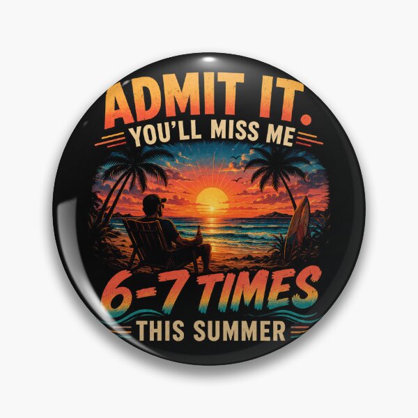 Item preview, Admit It You'll Miss Me 6-7 Times This Summer Funny school meme designed and sold by Kladhadredo.