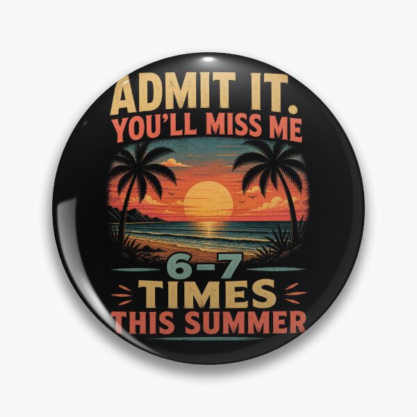 Item preview, Admit It You'll Miss Me 6-7 Times This Summer  designed and sold by Kladhadredo.