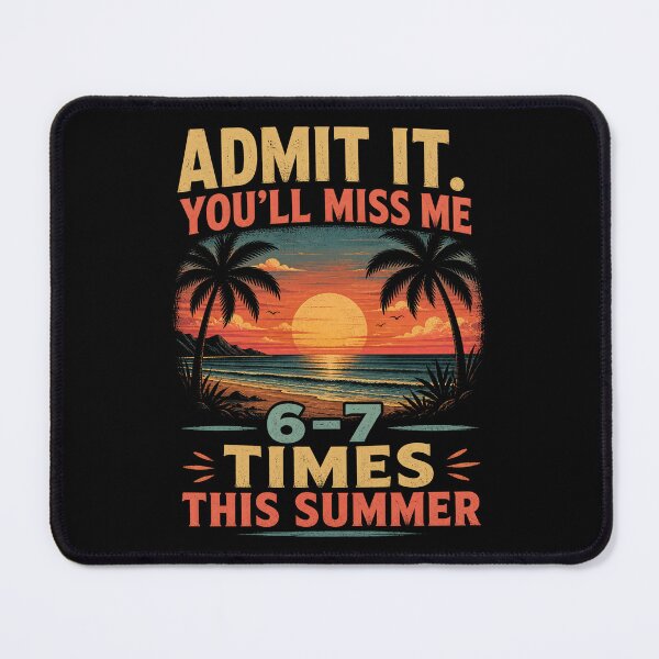 Item preview, Admit It You'll Miss Me 6-7 Times This Summer designed and sold by Kladhadredo.