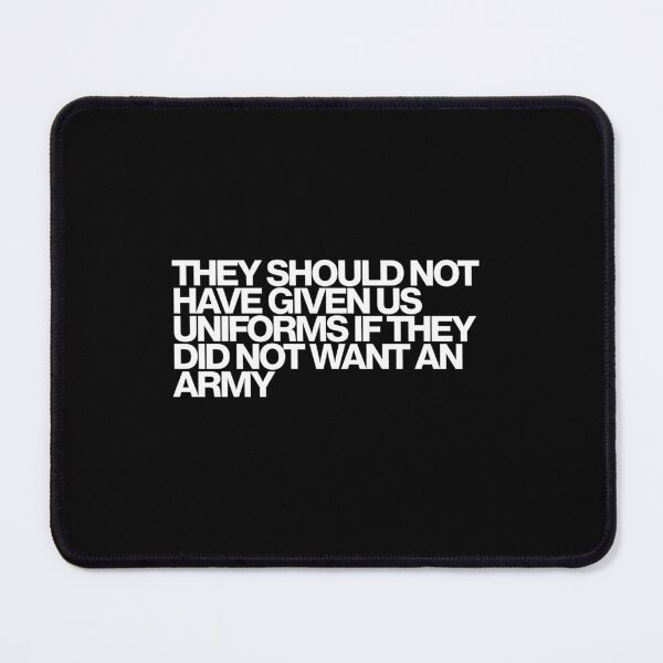 Item preview, They Should Not Have Given Us Uniforms If They Did Not Want An Army - The Handmaids Tale Art designed and sold by dsxclothing.