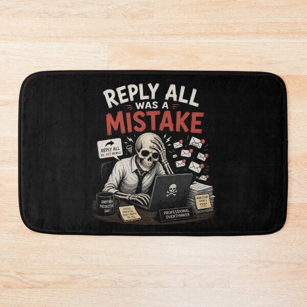 Item preview, Reply All Was A Mistake Funny Office Email  Skeleton Design designed and sold by MotylekAnia.