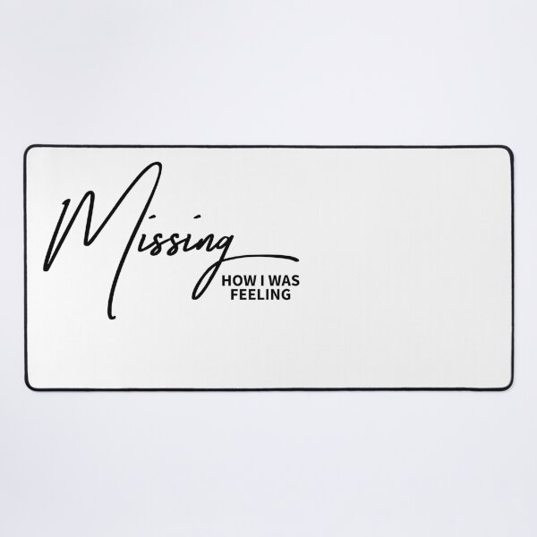 Item preview, Missing How I Was Feeling - Nostalgic Emotive Typography designed and sold by ReggieDior.