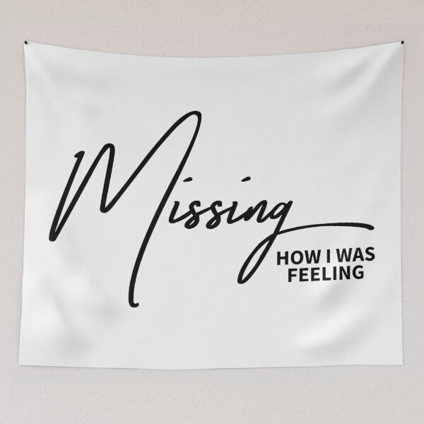 Item preview, Missing How I Was Feeling - Nostalgic Emotive Typography designed and sold by ReggieDior.