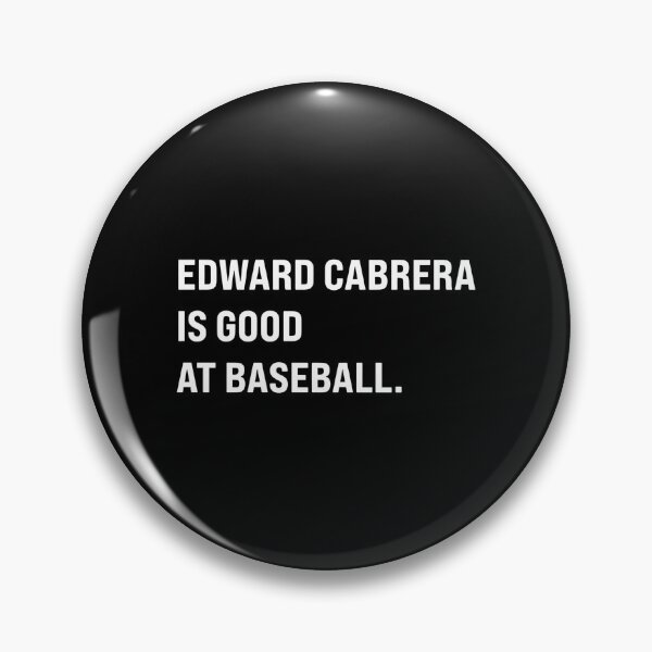Item preview, EDWARD CABRERA IS GOOD AT BASEBALL designed and sold by NinigFox.