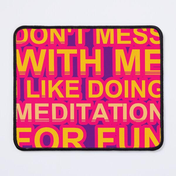 Item preview, Don'T Mess With I Like Doing Meditation For Fun designed and sold by TheIconSmith.