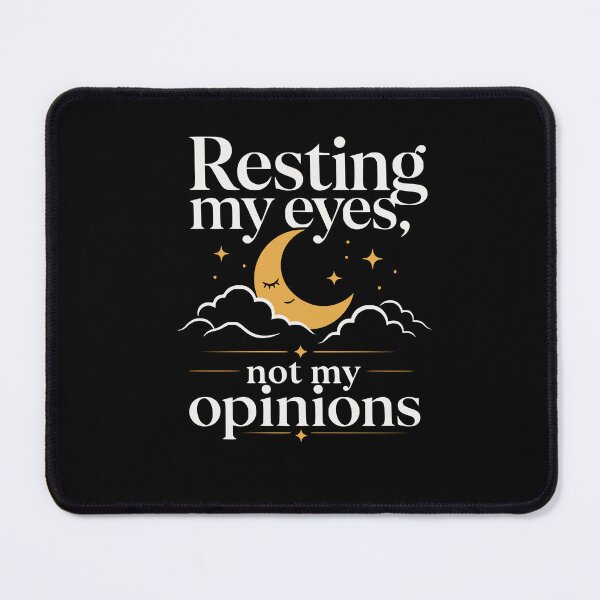 Item preview, Resting my eyes, not my opinions designed and sold by FreshPixelArt.