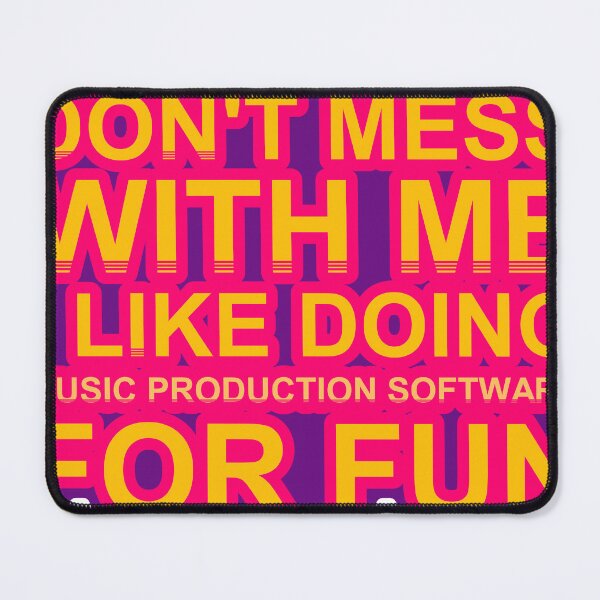 Item preview, Don'T Mess With I Like Doing Music Production Software For Fun designed and sold by TheIconSmith.