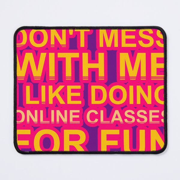 Item preview, Don'T Mess With I Like Doing Online Classes For Fun designed and sold by TheIconSmith.