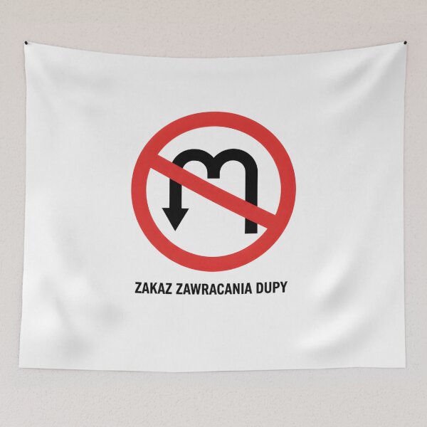 Item preview, Zakaz Zawracania Dupy – Śmieszny Znak Drogowy Meme designed and sold by ZyziowskyArt.
