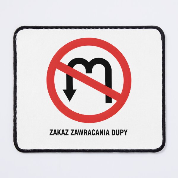 Item preview, Zakaz Zawracania Dupy – Śmieszny Znak Drogowy Meme designed and sold by ZyziowskyArt.