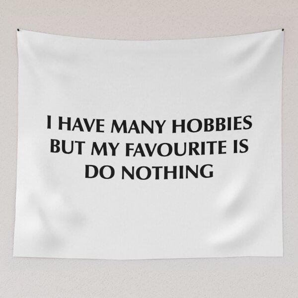 Item preview, I Have Many Hobbies Favorite Is Do Nothing designed and sold by Zerhof.