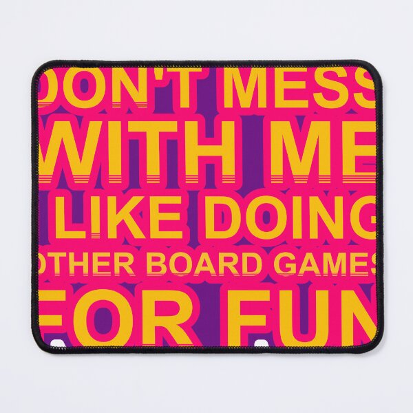 Item preview, Don'T Mess With I Like Doing Other Board Games For Fun designed and sold by TheIconSmith.