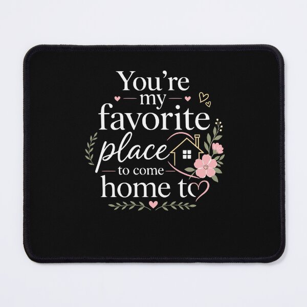 Item preview, You’re my favorite place to come home to – Mother’s Day designed and sold by FreshPixelArt.