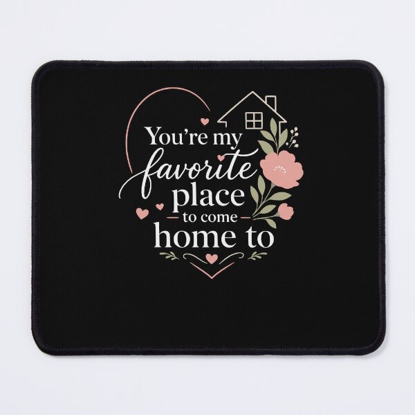 Item preview, You’re my favorite place to come home to – Mother’s Day designed and sold by FreshPixelArt.