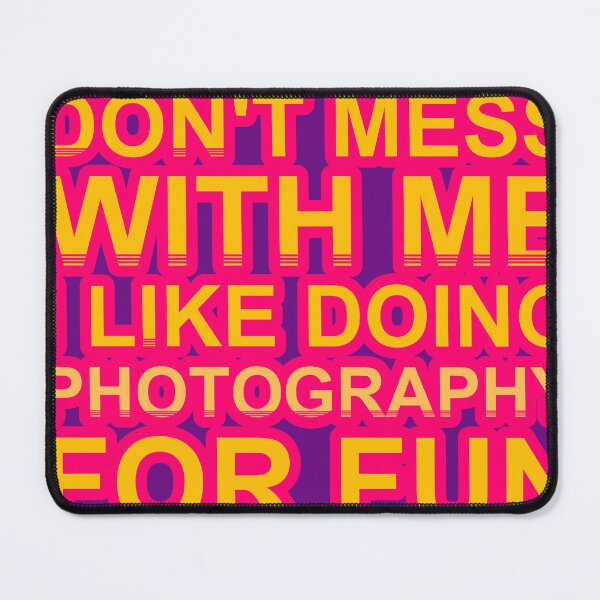 Item preview, Don'T Mess With I Like Doing Photography For Fun designed and sold by TheIconSmith.