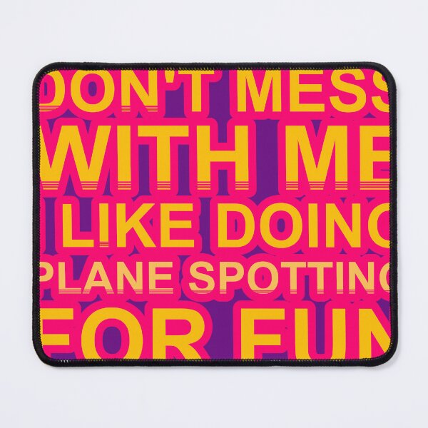 Item preview, Don'T Mess With I Like Doing Plane Spotting For Fun designed and sold by TheIconSmith.