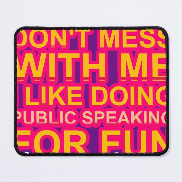 Item preview, Don'T Mess With I Like Doing Public Speaking For Fun designed and sold by TheIconSmith.
