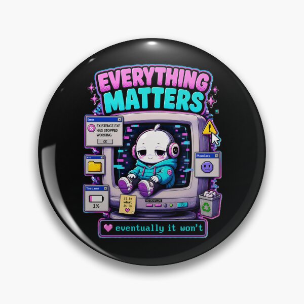 Item preview, Everything Matters Eventually It Won’t Retro Aesthetic – Dark Humor Kawaii Robot 90s Tech Glitch Design designed and sold by Rude Bot.
