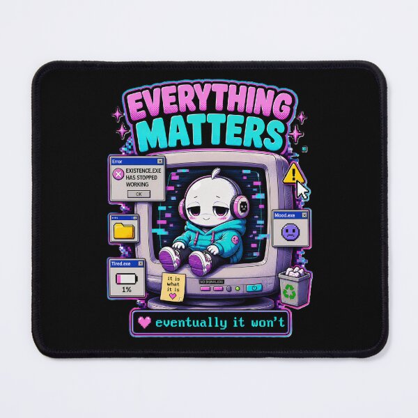 Item preview, Everything Matters Eventually It Won’t Retro Aesthetic – Dark Humor Kawaii Robot 90s Tech Glitch Design designed and sold by Rude Bot.