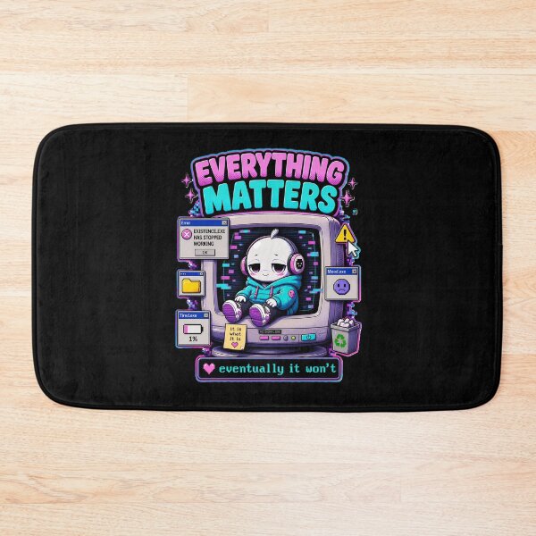 Item preview, Everything Matters Eventually It Won’t Retro Aesthetic – Dark Humor Kawaii Robot 90s Tech Glitch Design designed and sold by Rude Bot.