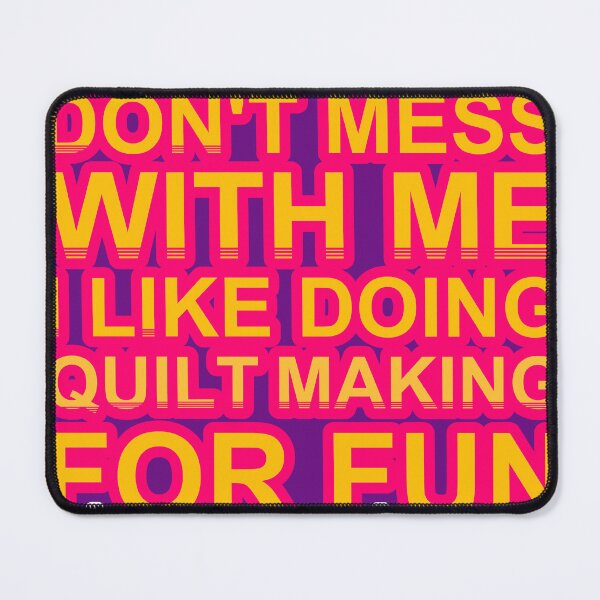 Item preview, Don'T Mess With I Like Doing Quilt Making For Fun designed and sold by TheIconSmith.