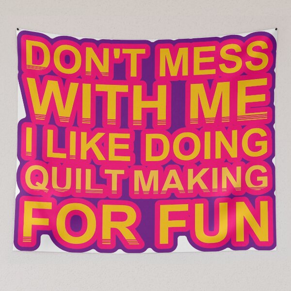 Item preview, Don'T Mess With I Like Doing Quilt Making For Fun designed and sold by TheIconSmith.
