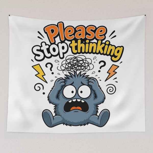 Item preview, Please Stop Thinking Anxiety Humor designed and sold by ZetaDream.